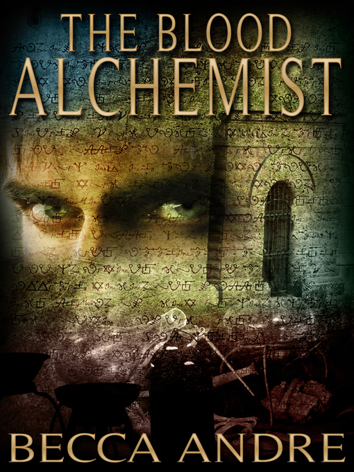 Title details for The Blood Alchemist (The Final Formula Series, Book 2) by Becca Andre - Available